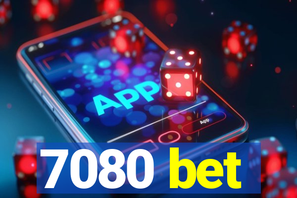 7080 bet